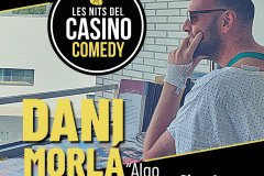 Les nits del Casino Comedy presenta: Dani Morlé “Algo que hacer antes de morir”