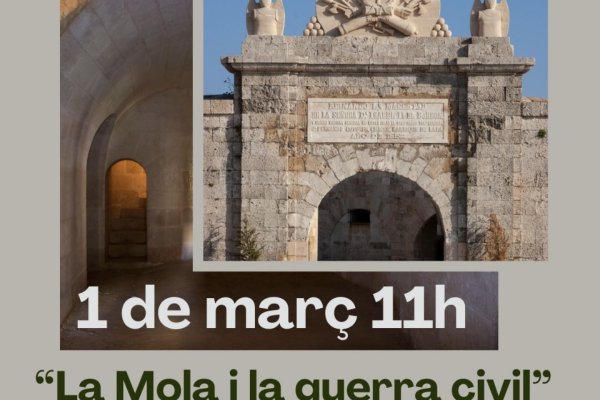 La Mola schedules a guided tour on its role during the Spanish Civil War
